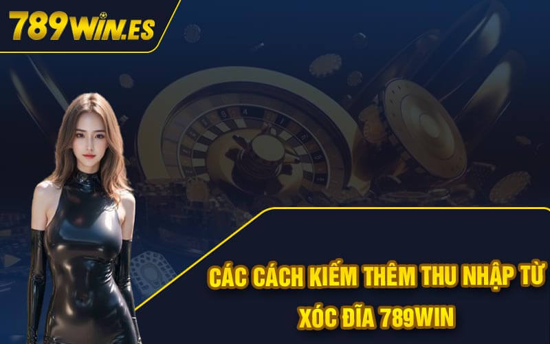 Xóc Đĩa 789Win - Game Đổi Thưởng Cao Hấp Dẫn Uy Tín