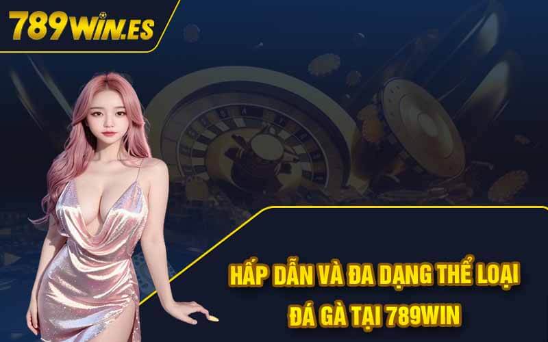 Đá Gà Trực Tiếp 789Win - Sảnh Cược Lơn Với Chiến Kê Đẳng Cấp