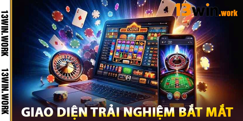 13WIN Trang Chủ | Cổng Cá Cược Chính Thức – Đổi Thưởng Siêu Hấp Dẫn 2 Giao diện trải nghiệm bắt mắt